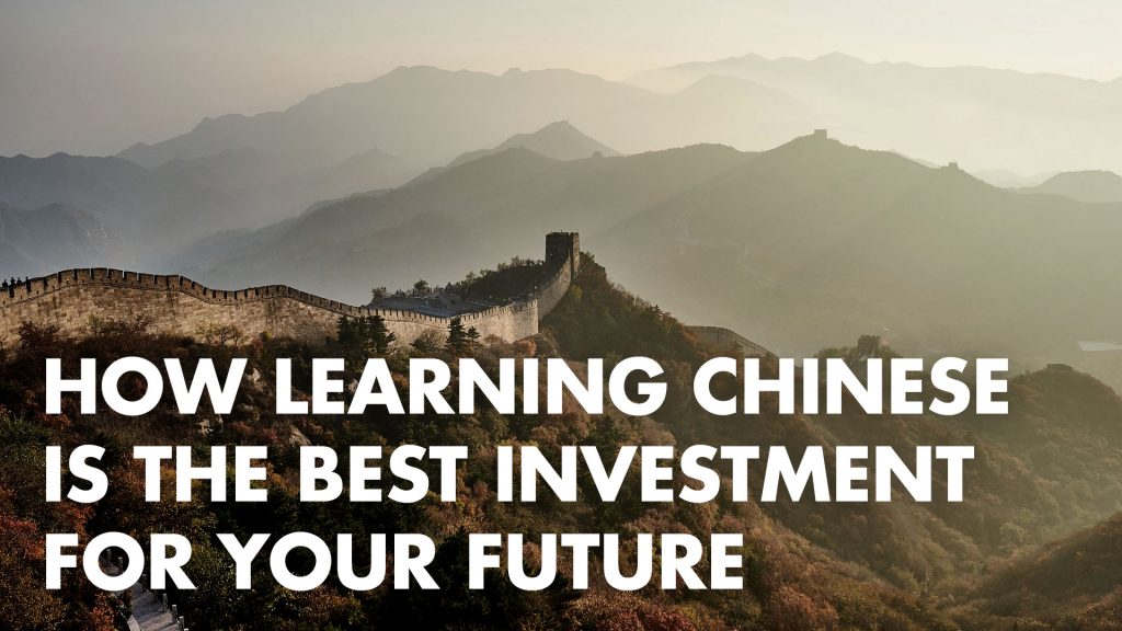 How Learning Chinese is the Best Investment for Your Future